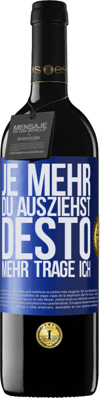 39,95 € Kostenloser Versand | Rotwein RED Ausgabe MBE Reserve Je mehr du ausziehst, desto mehr trage ich Blaue Markierung. Anpassbares Etikett Reserve 12 Monate Ernte 2016 Tempranillo