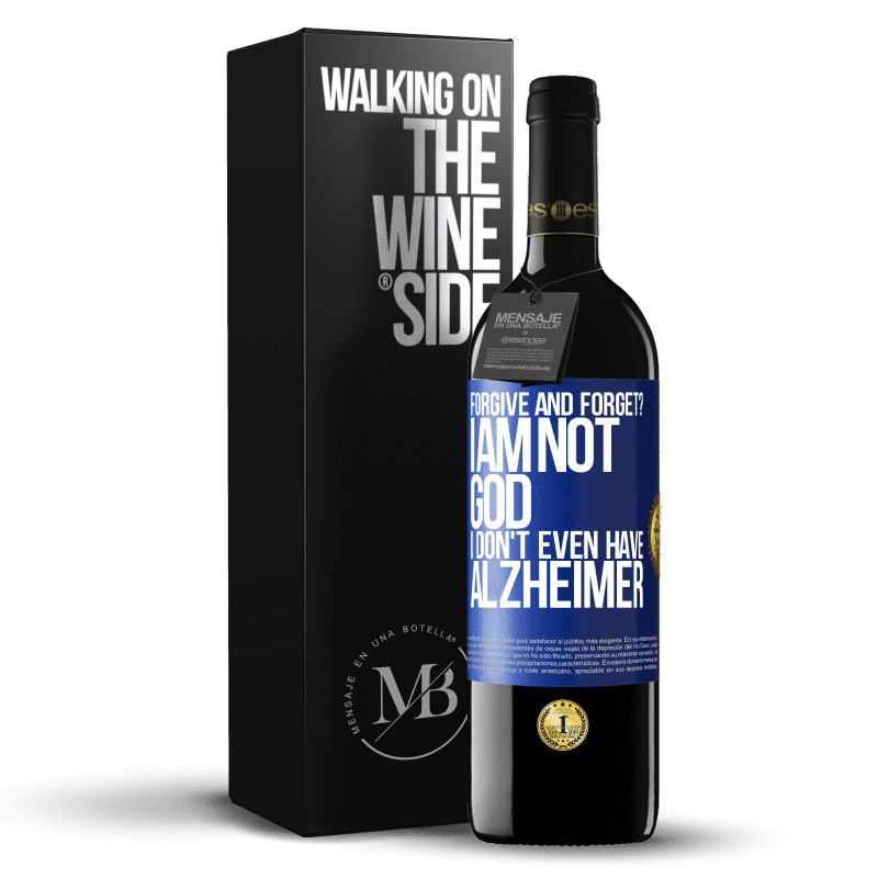 39,95 € Free Shipping | Red Wine RED Edition MBE Reserve forgive and forget? I am not God, nor do I have Alzheimer's Blue Label. Customizable label Reserve 12 Months Harvest 2015 Tempranillo