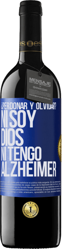 39,95 € | Vino Tinto Edición RED MBE Reserva ¿Perdonar y olvidar? Ni soy Dios, ni tengo alzheimer Etiqueta Azul. Etiqueta personalizable Reserva 12 Meses Cosecha 2016 Tempranillo