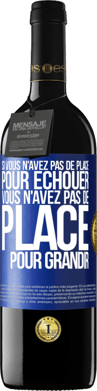 39,95 € Envoi gratuit | Vin rouge Édition RED MBE Réserve Si vous n'avez pas de place pour échouer, vous n'avez pas de place pour grandir Étiquette Bleue. Étiquette personnalisable Réserve 12 Mois Récolte 2016 Tempranillo