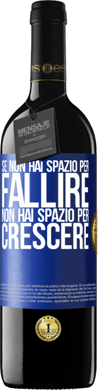 39,95 € | Vino rosso Edizione RED MBE Riserva Se non hai spazio per fallire, non hai spazio per crescere Etichetta Blu. Etichetta personalizzabile Riserva 12 Mesi Raccogliere 2015 Tempranillo