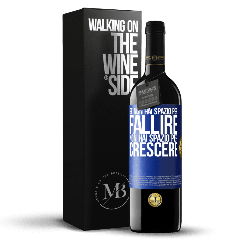 39,95 € Spedizione Gratuita | Vino rosso Edizione RED MBE Riserva Se non hai spazio per fallire, non hai spazio per crescere Etichetta Blu. Etichetta personalizzabile Riserva 12 Mesi Raccogliere 2016 Tempranillo