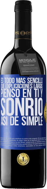 «Es todo más sencillo que explicaciones largas. Pienso en ti y sonrío. Así de simple» Edición RED MBE Reserva