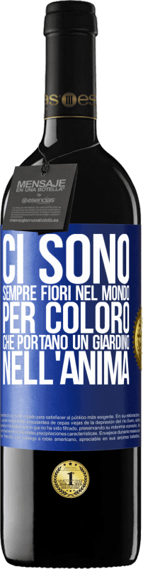 39,95 € Spedizione Gratuita | Vino rosso Edizione RED MBE Riserva Ci sono sempre fiori nel mondo per coloro che portano un giardino nell'anima Etichetta Blu. Etichetta personalizzabile Riserva 12 Mesi Raccogliere 2016 Tempranillo