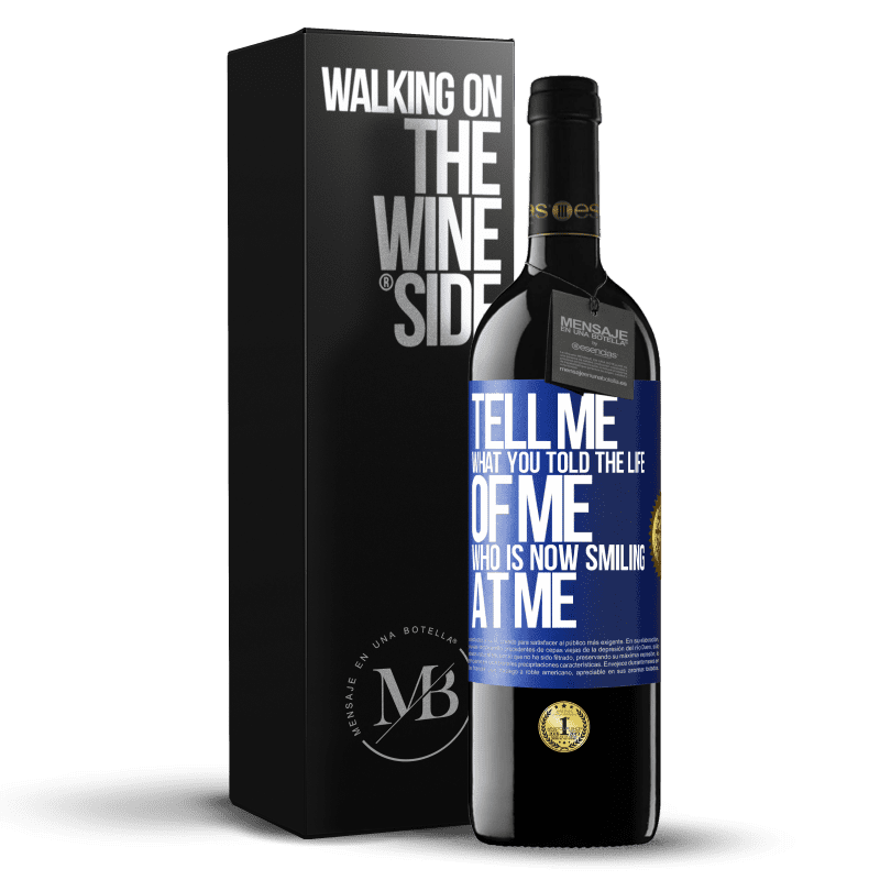 39,95 € Free Shipping | Red Wine RED Edition MBE Reserve Tell me what you told the life of me who is now smiling at me Blue Label. Customizable label Reserve 12 Months Harvest 2014 Tempranillo