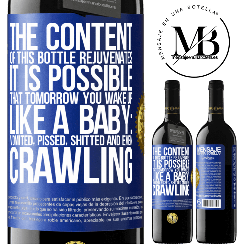 39,95 € Free Shipping | Red Wine RED Edition MBE Reserve The content of this bottle rejuvenates. It is possible that tomorrow you wake up like a baby: vomited, pissed, shitted and Blue Label. Customizable label Reserve 12 Months Harvest 2015 Tempranillo