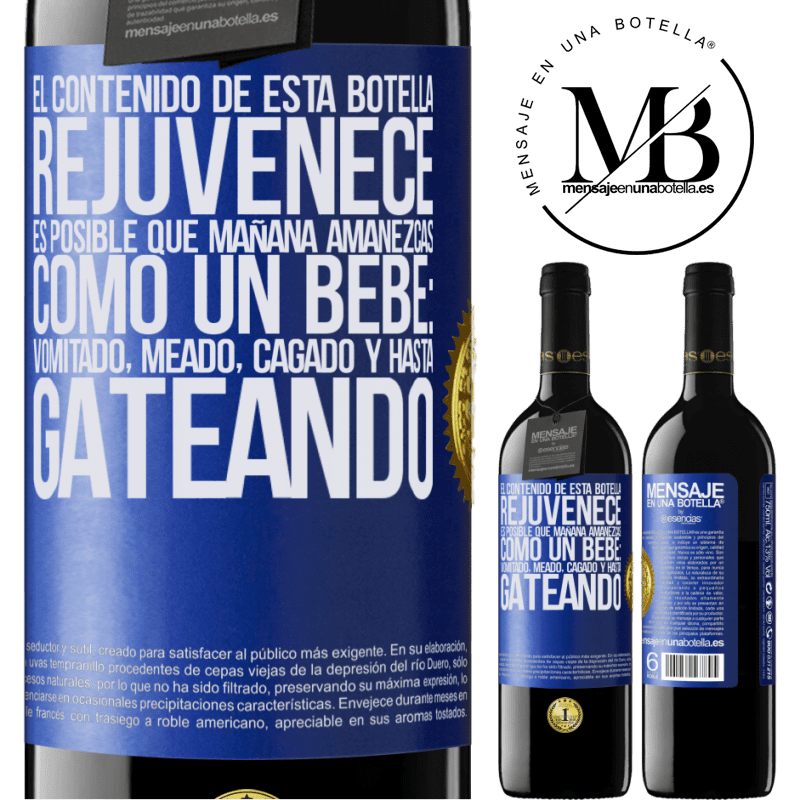 39,95 € Envío gratis | Vino Tinto Edición RED MBE Reserva El contenido de esta botella rejuvenece. Es posible que mañana amanezcas como un bebé: vomitado, meado, cagado y hasta Etiqueta Azul. Etiqueta personalizable Reserva 12 Meses Cosecha 2015 Tempranillo