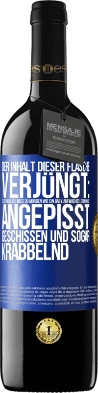 39,95 € | Rotwein RED Ausgabe MBE Reserve Der Inhalt dieser Flasche verjüngt: Es ist möglich, dass du morgen wie ein Baby aufwachst: Erbrochen, angepisst, geschissen und Blaue Markierung. Anpassbares Etikett Reserve 12 Monate Ernte 2015 Tempranillo