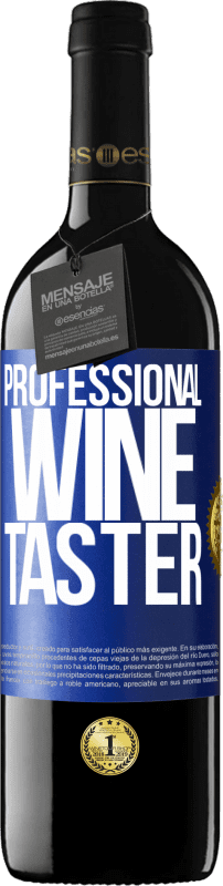 39,95 € | Vinho tinto Edição RED MBE Reserva Professional wine taster Etiqueta Azul. Etiqueta personalizável Reserva 12 Meses Colheita 2014 Tempranillo