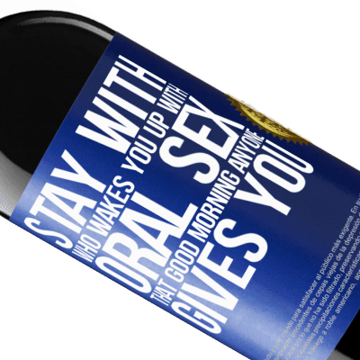 Unique & Personal Expressions. «Stay with who wakes you up with oral sex, that good morning anyone gives you» RED Edition MBE Reserve