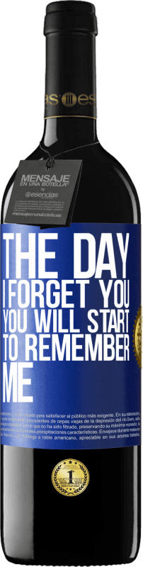 39,95 € | Red Wine RED Edition MBE Reserve The day I forget you, you will start to remember me Blue Label. Customizable label Reserve 12 Months Harvest 2014 Tempranillo