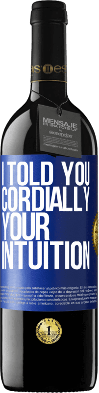 «I told you. Cordially, your intuition» RED Edition MBE Reserve