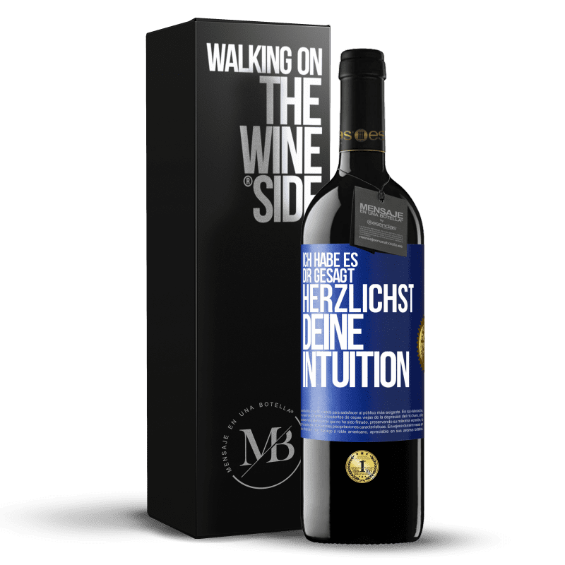 39,95 € Kostenloser Versand | Rotwein RED Ausgabe MBE Reserve Ich habe es dir gesagt, Herzlichst, deine Intuition Blaue Markierung. Anpassbares Etikett Reserve 12 Monate Ernte 2015 Tempranillo