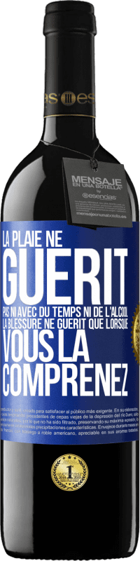 39,95 € | Vin rouge Édition RED MBE Réserve La plaie ne guérit pas ni avec du temps ni de l'alcool. La blessure ne guérit que lorsque vous la comprenez Étiquette Bleue. Étiquette personnalisable Réserve 12 Mois Récolte 2016 Tempranillo