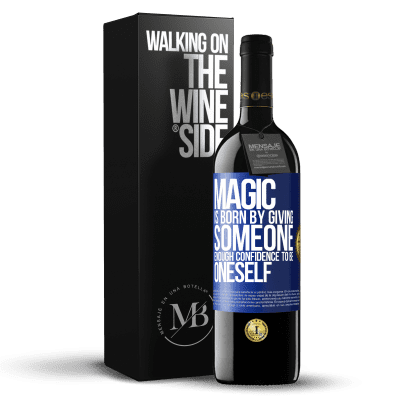 «Magic is born by giving someone enough confidence to be oneself» RED Edition MBE Reserve