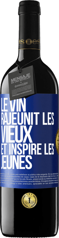 «Le vin rajeunit les vieux et inspire les jeunes» Édition RED MBE Réserve