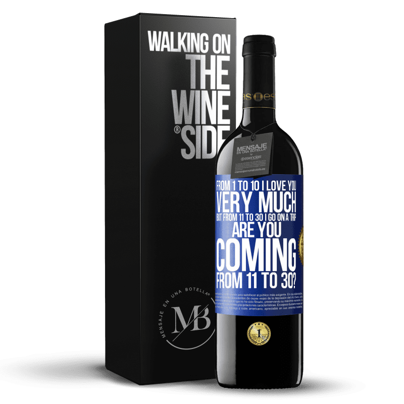 39,95 € Free Shipping | Red Wine RED Edition MBE Reserve From 1 to 10 I love you very much. But from 11 to 30 I go on a trip. Are you coming from 11 to 30? Blue Label. Customizable label Reserve 12 Months Harvest 2016 Tempranillo