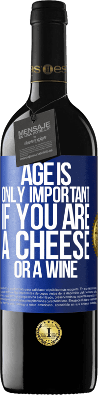«Age is only important if you are a cheese or a wine» RED Edition MBE Reserve