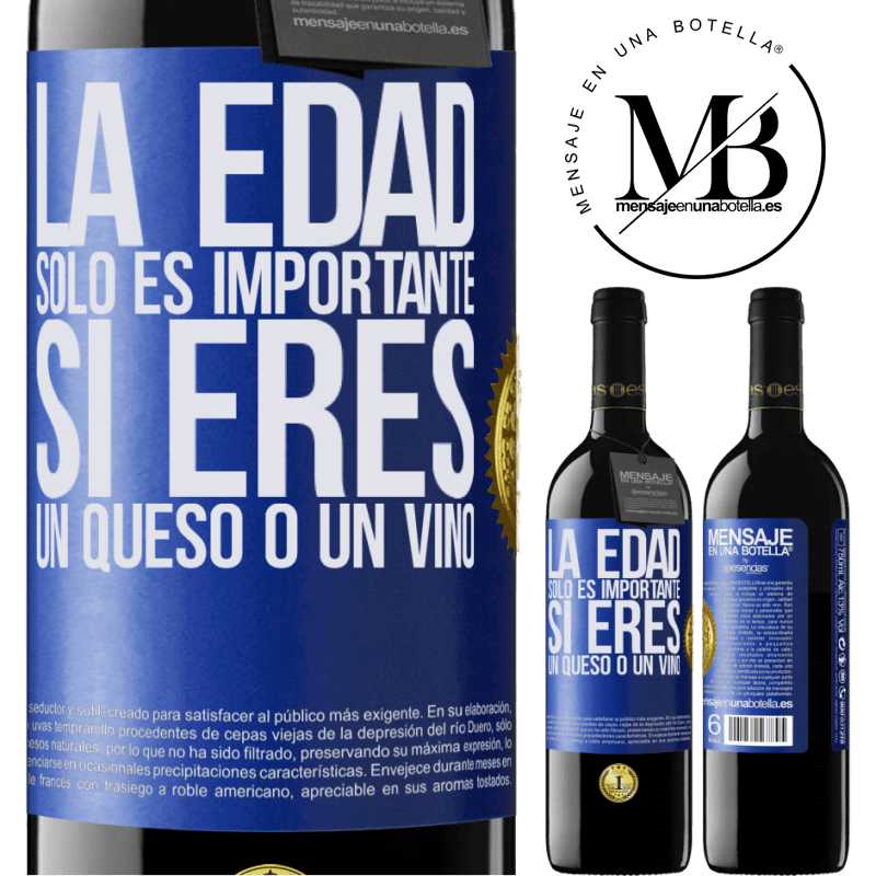 39,95 € Envío gratis | Vino Tinto Edición RED MBE Reserva La edad solo es importante si eres un queso o un vino Etiqueta Azul. Etiqueta personalizable Reserva 12 Meses Cosecha 2014 Tempranillo