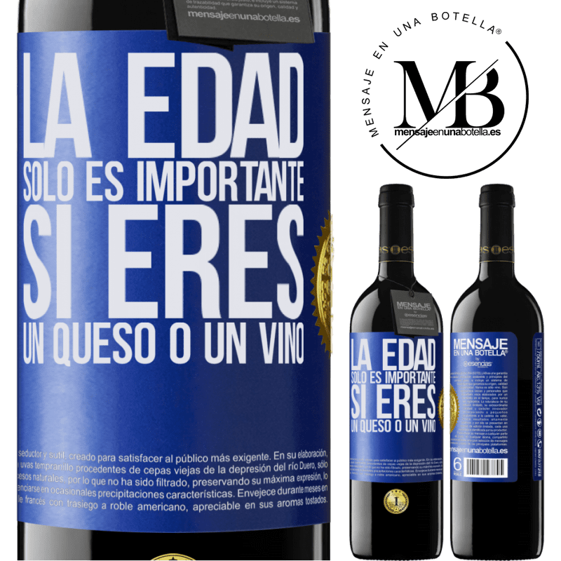 39,95 € Envío gratis | Vino Tinto Edición RED MBE Reserva La edad solo es importante si eres un queso o un vino Etiqueta Azul. Etiqueta personalizable Reserva 12 Meses Cosecha 2016 Tempranillo