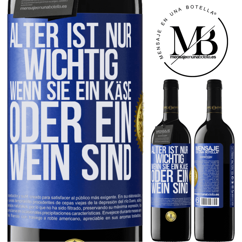 39,95 € Kostenloser Versand | Rotwein RED Ausgabe MBE Reserve Alter ist nur wichtig, wenn man ein Käse oder Wein ist Blaue Markierung. Anpassbares Etikett Reserve 12 Monate Ernte 2014 Tempranillo