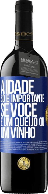 39,95 € Envio grátis | Vinho tinto Edição RED MBE Reserva A idade só é importante se você é um queijo ou um vinho Etiqueta Azul. Etiqueta personalizável Reserva 12 Meses Colheita 2016 Tempranillo