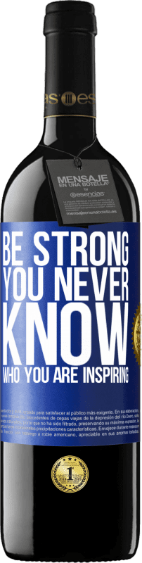 39,95 € | 赤ワイン REDエディション MBE 予約する Be strong. You never know who you are inspiring 青いタグ. カスタマイズ可能なラベル 予約する 12 月 収穫 2015 Tempranillo