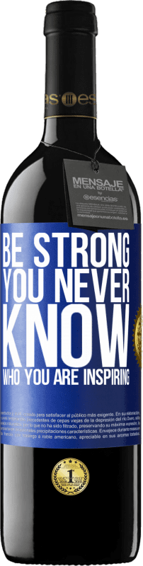 «Be strong. You never know who you are inspiring» Edição RED MBE Reserva