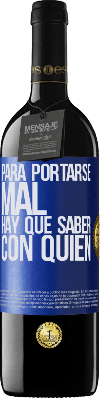 «Para portarse mal, hay que saber con quién» Edición RED MBE Reserva