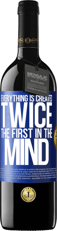 39,95 € | Red Wine RED Edition MBE Reserve Everything is created twice. The first in the mind Blue Label. Customizable label Reserve 12 Months Harvest 2014 Tempranillo
