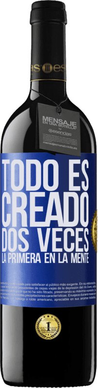 39,95 € | Vino Tinto Edición RED MBE Reserva Todo es creado dos veces. La primera en la mente Etiqueta Azul. Etiqueta personalizable Reserva 12 Meses Cosecha 2015 Tempranillo