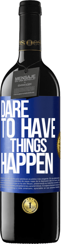 39,95 € | 红酒 RED版 MBE 预订 Dare to have things happen 蓝色标签. 可自定义的标签 预订 12 个月 收成 2014 Tempranillo