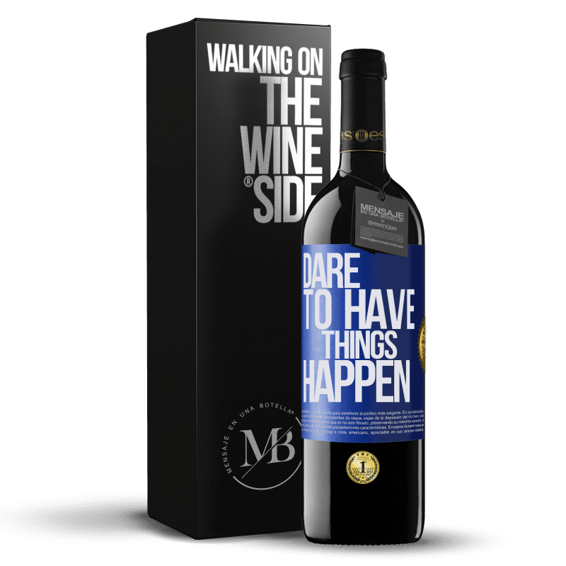 39,95 € Kostenloser Versand | Rotwein RED Ausgabe MBE Reserve Dare to have things happen Blaue Markierung. Anpassbares Etikett Reserve 12 Monate Ernte 2015 Tempranillo