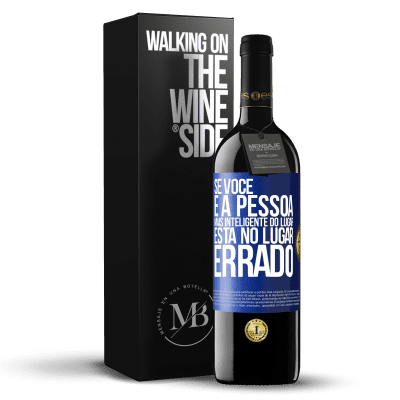 «Se você é a pessoa mais inteligente do lugar, está no lugar errado» Edição RED MBE Reserva