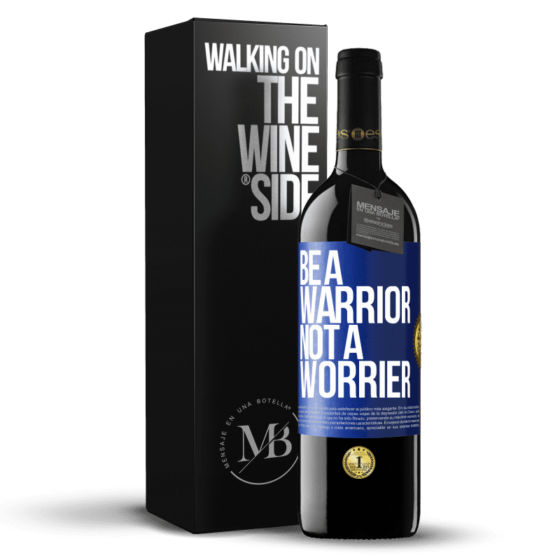 39,95 € Free Shipping | Red Wine RED Edition MBE Reserve Be a warrior, not a worrier Blue Label. Customizable label Reserve 12 Months Harvest 2015 Tempranillo