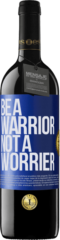 «Be a warrior, not a worrier» Edición RED MBE Reserva
