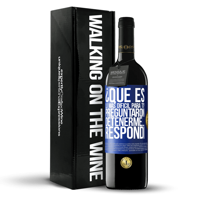 39,95 € Envío gratis | Vino Tinto Edición RED MBE Reserva ¿Qué es lo más difícil para ti? Preguntaron. Detenerme… Respondí Etiqueta Azul. Etiqueta personalizable Reserva 12 Meses Cosecha 2015 Tempranillo