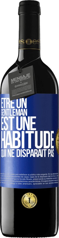 39,95 € | Vin rouge Édition RED MBE Réserve Être un gentleman est une habitude qui ne disparaît pas Étiquette Bleue. Étiquette personnalisable Réserve 12 Mois Récolte 2015 Tempranillo