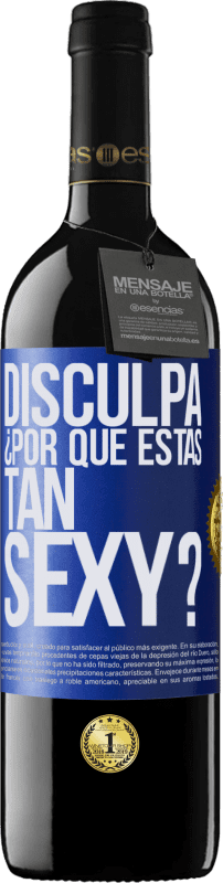«Disculpa, ¿por qué estás tan sexy?» Edición RED MBE Reserva