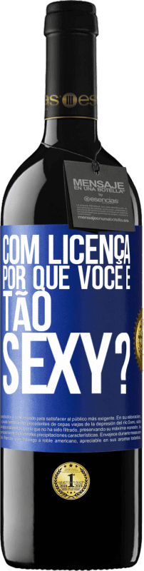 39,95 € Envio grátis | Vinho tinto Edição RED MBE Reserva Com licença, por que você é tão sexy? Etiqueta Azul. Etiqueta personalizável Reserva 12 Meses Colheita 2015 Tempranillo