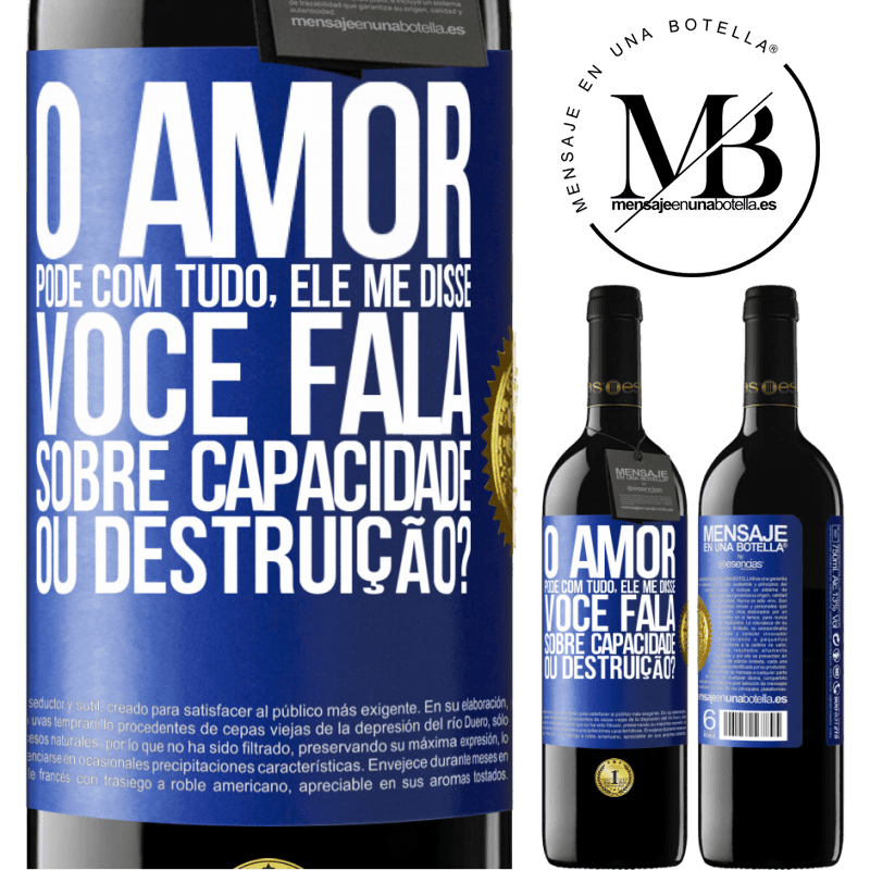 39,95 € Envio grátis | Vinho tinto Edição RED MBE Reserva O amor pode com tudo, ele me disse. Você fala sobre capacidade ou destruição? Etiqueta Azul. Etiqueta personalizável Reserva 12 Meses Colheita 2015 Tempranillo