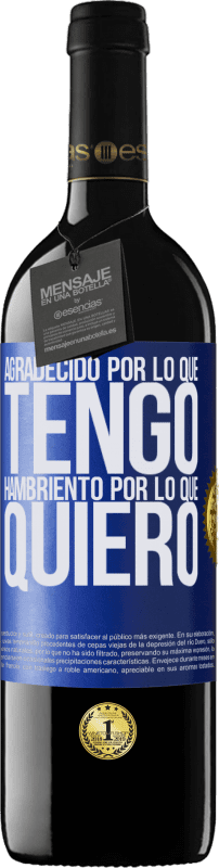 «Agradecido por lo que tengo, hambriento por lo que quiero» Edición RED MBE Reserva