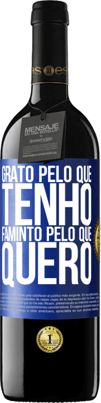 39,95 € | Vinho tinto Edição RED MBE Reserva Grato pelo que tenho, faminto pelo que quero Etiqueta Azul. Etiqueta personalizável Reserva 12 Meses Colheita 2015 Tempranillo