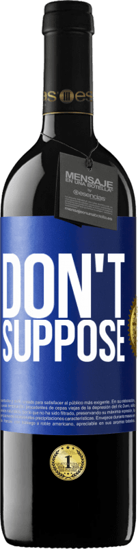 «Don't suppose» RED Edition Crianza 6 Months
