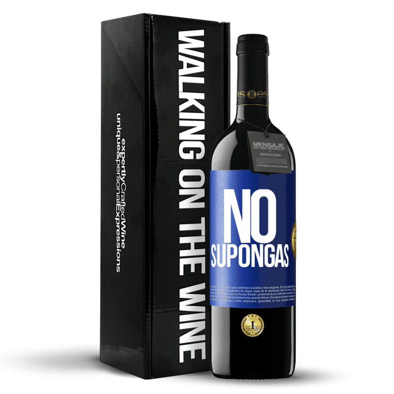 39,95 € Envío gratis | Vino Tinto Edición RED MBE Reserva No supongas Etiqueta Azul. Etiqueta personalizable Reserva 12 Meses Cosecha 2015 Tempranillo