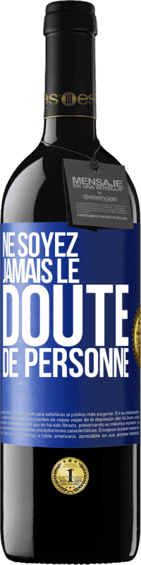 39,95 € Envoi gratuit | Vin rouge Édition RED MBE Réserve Ne soyez jamais le doute de personne Étiquette Bleue. Étiquette personnalisable Réserve 12 Mois Récolte 2016 Tempranillo