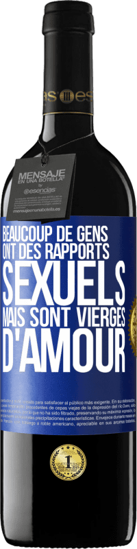 39,95 € Envoi gratuit | Vin rouge Édition RED MBE Réserve Beaucoup de gens ont des rapports sexuels mais sont vierges d'amour Étiquette Bleue. Étiquette personnalisable Réserve 12 Mois Récolte 2016 Tempranillo
