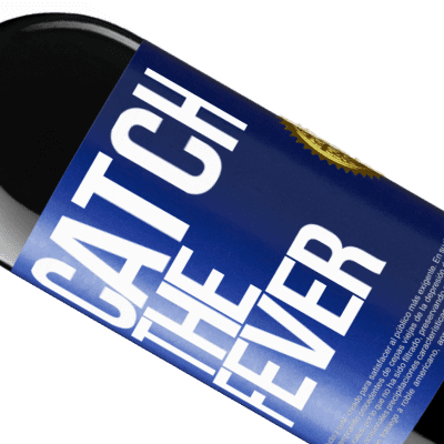 Unique & Personal Expressions. «Catch the fever» RED Edition Crianza 6 Months