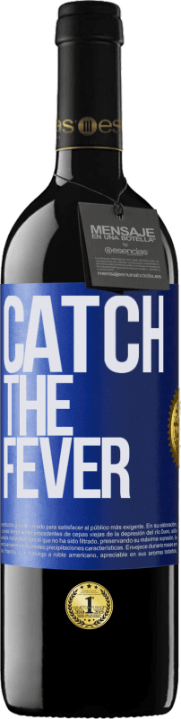 39,95 € Envío gratis | Vino Tinto Edición RED MBE Reserva Catch the fever Etiqueta Azul. Etiqueta personalizable Reserva 12 Meses Cosecha 2016 Tempranillo