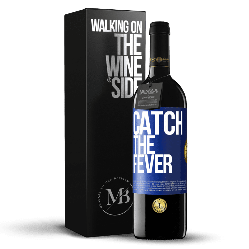 39,95 € Envio grátis | Vinho tinto Edição RED MBE Reserva Catch the fever Etiqueta Azul. Etiqueta personalizável Reserva 12 Meses Colheita 2016 Tempranillo